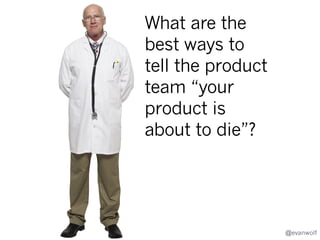 What are the differences between
great product champions and
great project reapers?

@evanwolf

 