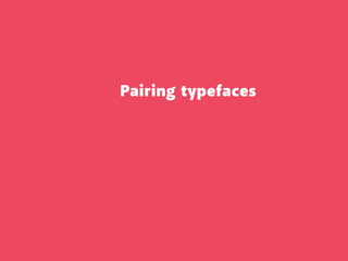 Pairing typefaces
 