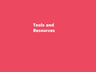 Tools and
Resources
 