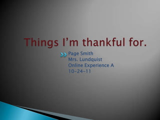 Page Smith
Mrs. Lundquist
Online Experience A
10-24-11
 
