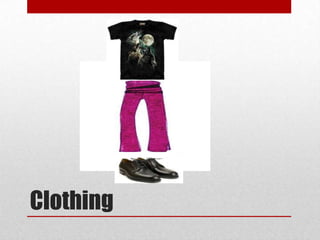 Clothing
 