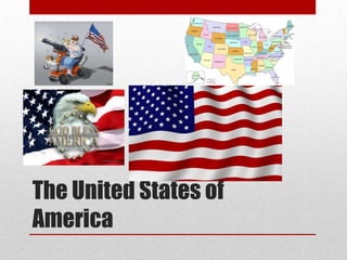 The United States of
America
 