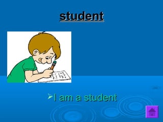 studentstudent
I am a studentI am a student
 