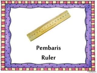 Pembaris
Ruler
 