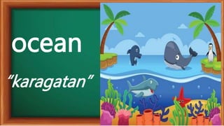 Karagatan Examples Things in the Surroundings and their Importance.pptx