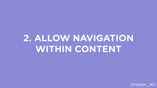 BOTTOM-UP NAVIGATION
• If you tell me I can do something, link to how to do that
something.
• If you tell me I can use som...