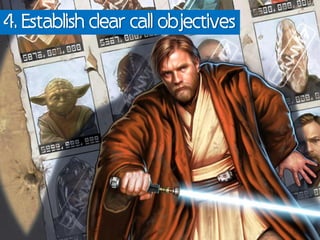 4. Establish clear call objectives
 
