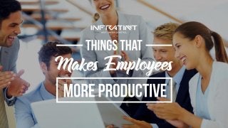 Things that makes employees more productive
