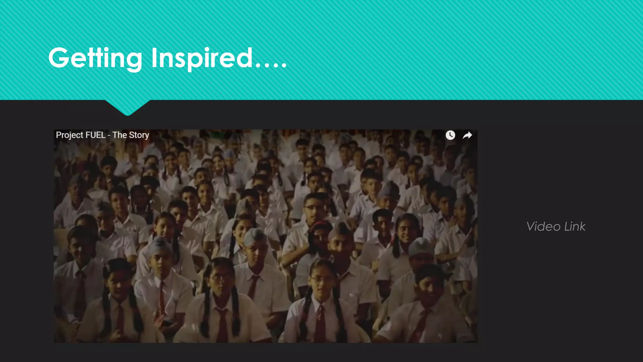 Getting Inspired….
Video Link
 