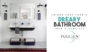 Things That Turn A Dreary Bathroom Into A Home Spa