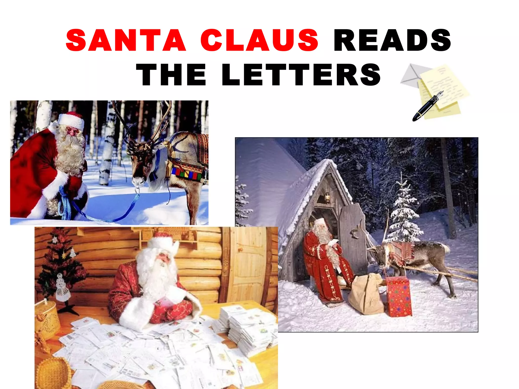 SANTA CLAUS READS THE LETTERS
