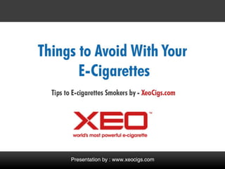 Things You Must Avoid With E-cigarettes