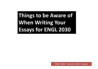 Things To Be Aware Of When Writing Your Essays For ENGL 2030