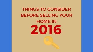 Things to consider before selling your home