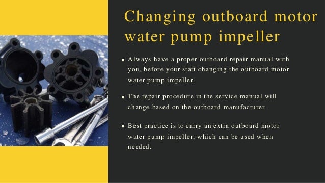 Things To Consider When Changing Outboard Motor Water Pump Impeller
