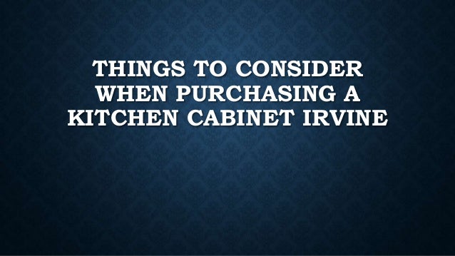 Things To Consider When Purchasing A Kitchen Cabinet
