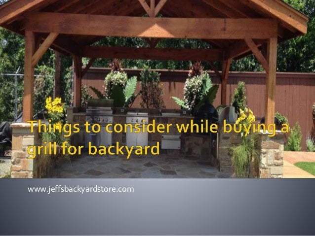 Things to consider while buying a grill for backyard