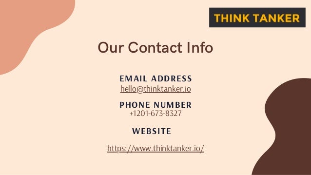 Our Contact Info
EMAIL ADDRESS
hello@thinktanker.io
PHONE NUMBER
+1201-673-8327
WEBSITE
https://www.thinktanker.io/
 