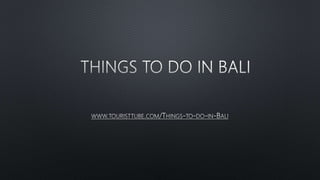 Things to do in bali