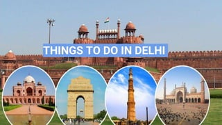 THINGS TO DO IN DELHI
 