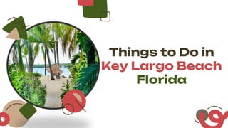 Things to Do in
Key Largo Beach
Florida
 