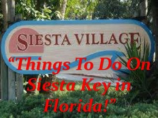 “Things To Do On
Siesta Key in
Florida!”

 
