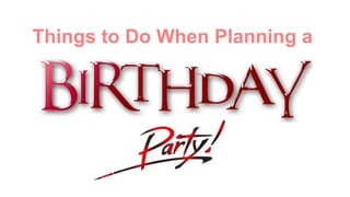 Things to Do When Planning a
 