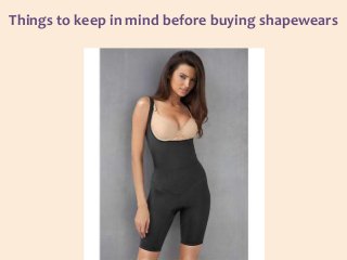 Things to keep in mind before buying shapewears
 