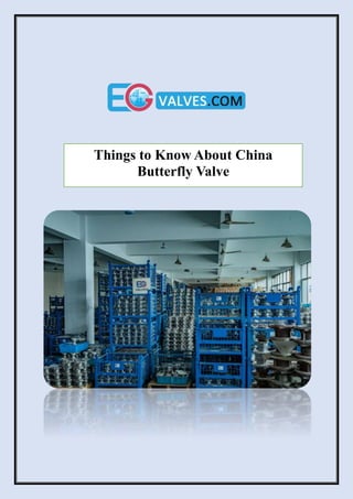 Things to Know About China
Butterfly Valve
 