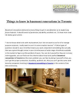 Things to know in basement renovations in Toronto

Basement renovations demand so many things to get in consideration so to neglect any
future hazards. It should consist of protection, durability, aesthetic etc. To know more read
the below given article.



“I do not know what to do with my basement, but I do not want to use for it for storage
purpose anymore, I really want to use it in some creative manner”. If these types of
questions tossed in your mind that means you want a basement remodeling. But actually
that was a great thought comes in your mind because of wide range of methods available
in the market to figure out the problem of yours. You can do it yourself as they are so many
training guides, you can find over the internet about how to do perfect basement
renovations in Toronto but the main problem you can face by doing it yourself is that, you
can’t get the proper protection, durability, aesthetic etc. Also you can’t get the same work
done by companies involving in basement remodeling in Toronto in the context of less
time and money.
 