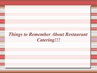 Things to Remember About Restaurant  Catering!!! 