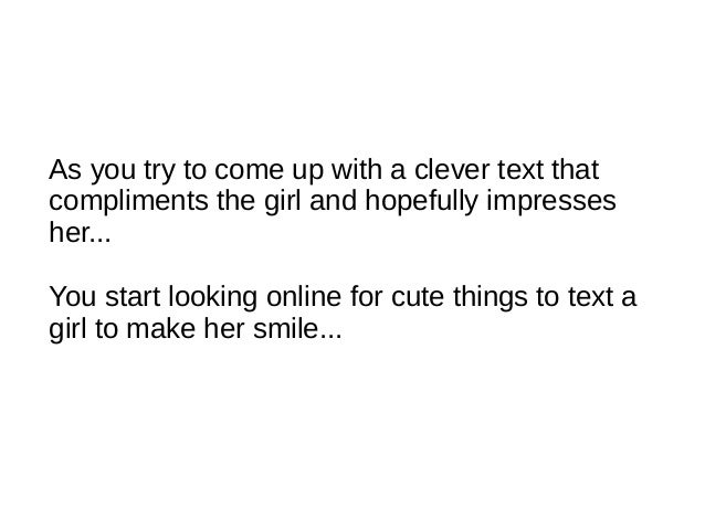 sweet things to say to a girl to make her smile