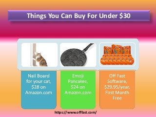Things You Can Buy For Under $30
https://www.offfast.com/
 