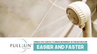 Things You Can Do To Make Mornings In The Bathroom Easier And Faster