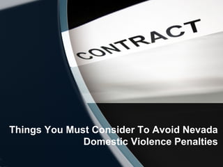 Things You Must Consider To Avoid Nevada
Domestic Violence Penalties
 