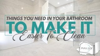 Things You Need In Your Bathroom To Make It Easier To Clean