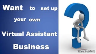 Want to set up your own Virtual Assistant Business 