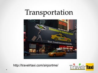 Transportation
http://travelrtaxi.com/airportme/
 