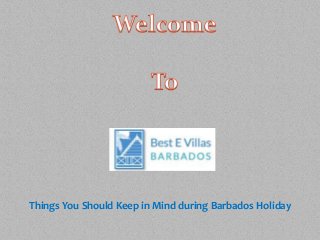 Things You Should Keep in Mind during Barbados Holiday
 