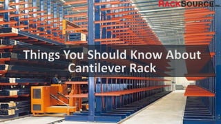 Things You Should Know About
Cantilever Rack
 