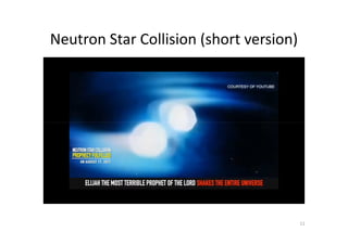 Neutron Star Collision (short version)
11
 