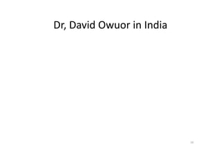 Dr, David Owuor in India
16
 