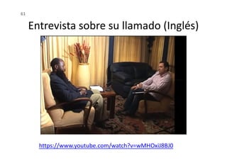 Entrevista sobre su llamado (Inglés)
61
https://www.youtube.com/watch?v=wMHOxiJ8BJ0
 