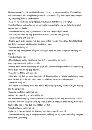 lão hoàn toàn không thể nào khai triển được, do vậy chỉ còn đương chống đở chứ không
sao phản công được. Song phương đang đấu kịch liệt thì bỗng nhiên nghe Tống Sĩ Nghĩa
"hự" một tiếng rồi lui ra sau hai bước.
Thì ra vai trai của lão đã trúng một đao, máu tươi và da thịt trời ra khỏi y phục.
Trịnh Đại Cương không nhân cơ hội này mà lấy mạng đối phương, lao da hạ thủ lưu tình
nên kịp thời thu đao lại.
Thành Huyền Thông tung người lên cản trước mặt Tống Sĩ Nghĩa và nói:
-Đao pháp của Trịnh đại hiệp quả nhiên cao minh, tại hạ xin lảnh giáo đây!
Trịnh Đại Cương lạnh lùng nói:
-Trường quyết chiến nay nếu Ngũ Quỷ các vị không vong thì Trung Châu Tam Hiệp tất sẽ
bại, Thành huynh có bản lảnh gì cứ tự nhiên thi triển.
Thành Huyền Thông nói:
-Trịnh đại hiệp đã quyết tâm sống mái với huynh đệ tại hạ, tại hạ cũng đành xả mạng bồi
tiếp thôi.
Trịnh Đại Cương nói:
-Tốt nhất là các hạ hãy thi triển toàn lực, không cần phải hạ thủ lưu tình.
Lão quay sang Thạch Tuấn và nói tiếp:
-Tam đệ, ta và Thành huynh động thủ quyết đấu, bất luận thắng bại thế nào thì ngươi cũng
không được xuất thủ trợ giúp đấy nhé.
Thành Huyền Thông lạnh lùng nói:
-Kiếm Môn Ngũ Quỷ kết nghĩa thâm tình, thề đồng sinh đồng tử, nếu tại hạ phải vong mạng
dưới đao của Trịnh đại hiệp thì sợ rằng bọn họ không thể khoành tay đứng nhìn.
Trịnh Đại Cương nói:
-Nếu Thành huynh không muốn đơn đả độc đấu với tại hạ thì hãy bảo hai vị huynh đệ cùng
liên thủ cũng được.
Thành Huyền Thông cười nhạt, nói:
-Không cần, hãy thắng ta trước rồi hãy nói.
Nói đoạn lão lấy trong người ra một loại binh khí có kỳ hình dị trạng . Binh khí này có hình
dạng như một cánh tay, phía sau cùng có chuôi cầm và được gắn chặt vào tay. Năm ngón
tay trên đầu nữa co nữa duỗi như một bàn tay thật.
Trịnh Đại Cương cười nhạt, nói:
-Nghe danh thiết quỷ thủ đã lâu, hôm nay mới được may mắn mục kiến.
Thành Huyền Thông lặng lẻ vung hữu thủ lên , thiết quỷ thủ đột nhiên điểm thẳng vào giữa
ngực Trịnh Đại Cương.
 