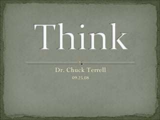 Dr. Chuck Terrell 09.25.08 