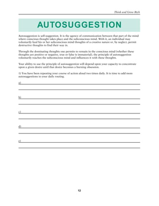 AUTOSUGGESTION
Autosuggestion is self-suggestion. It is the agency of communication between that part of the mind
where co...