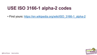 @MrJonPayne #semrushlive
USE ISO 3166-1 alpha-2 codes
• Find yours: https://en.wikipedia.org/wiki/ISO_3166-1_alpha-2
 