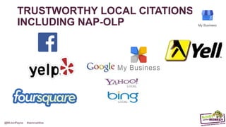 @MrJonPayne #semrushlive
TRUSTWORTHY LOCAL CITATIONS
INCLUDING NAP-OLP
 