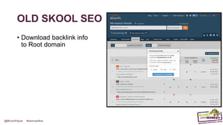 @MrJonPayne #semrushlive
OLD SKOOL SEO
• Download backlink info
to Root domain
 