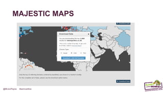 @MrJonPayne #semrushlive
MAJESTIC MAPS
 